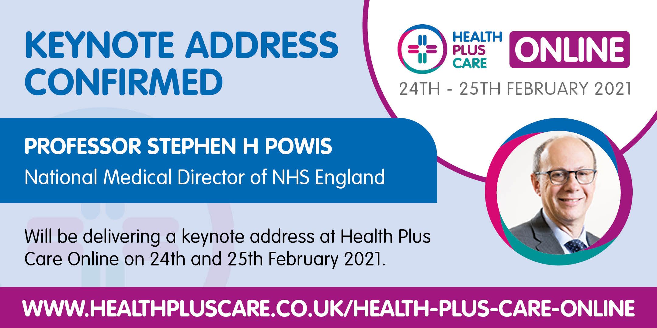 Professor Stephen Powis, National Medical Director, NHS England and Matthew Gould, CEO, NHSX to Deliver Keynote Addresses at Health Plus Care Online